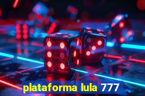 plataforma lula 777